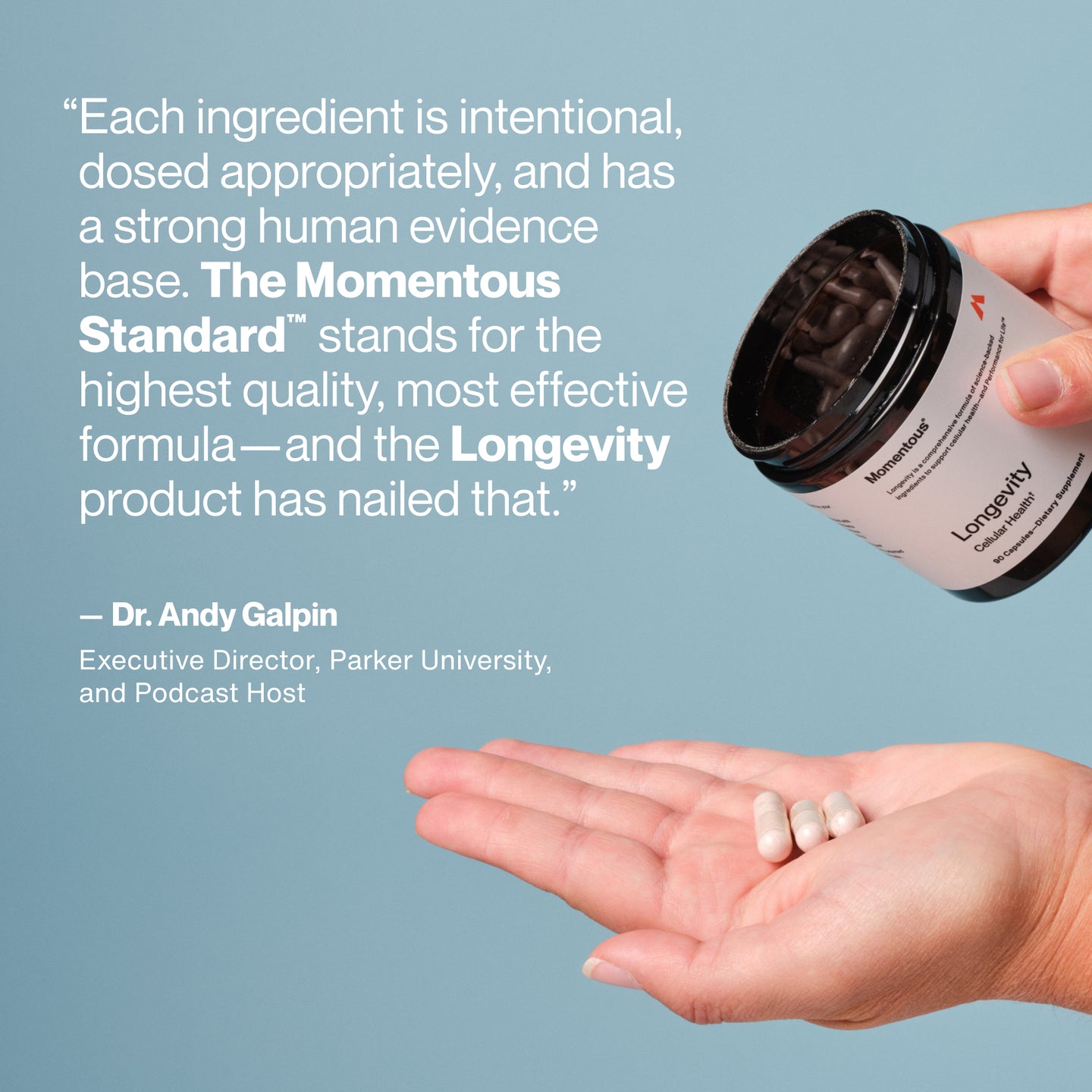 Hand holding an open jar of Momentous Longevity capsules with text overlay quoting Dr. Andy Galpin endorsing the product.