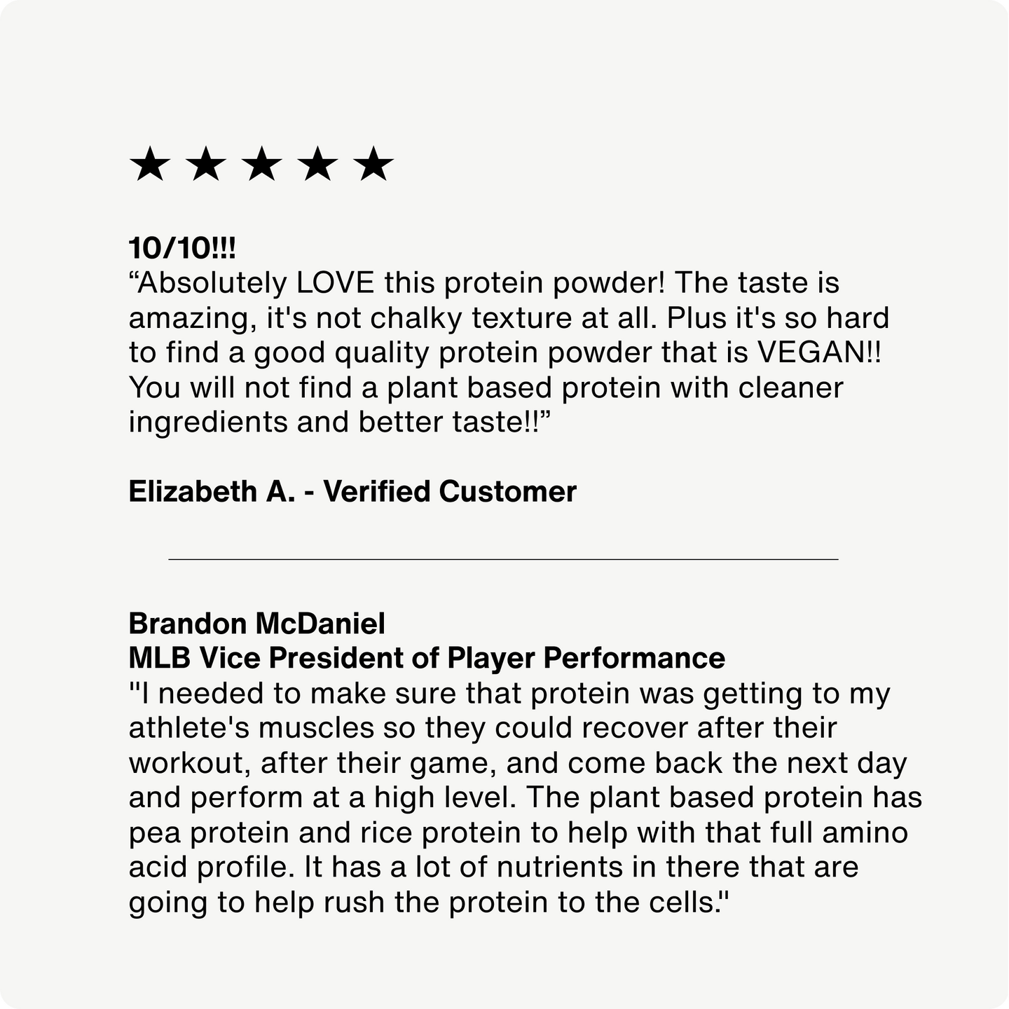 Positive review from Elizabeth A about 100% Plant Protein. Quote from Brandom McDaniel, MLB Vice President of Player Performance