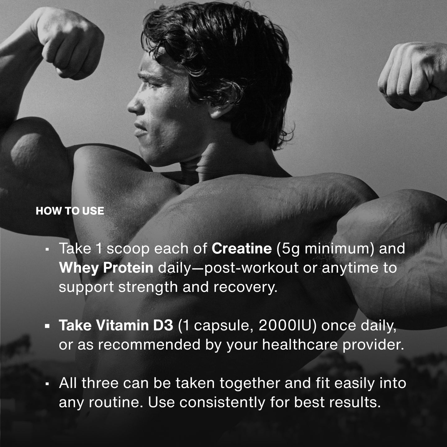 Black-and-white photo of Arnold Schwarzenegger flexing, overlaid with usage instructions for creatine, whey protein, and vitamin D3.
