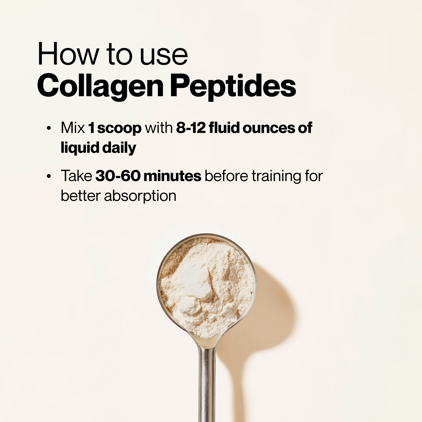 How to use Momentous Collagen Peptides, mix 1 scoop with 8 to 12 fluid ounces of liquid daily and take 30 to 60 minutes before training for better absorption, with a metal scoop of collagen powder on a cream background. (220 chars)
