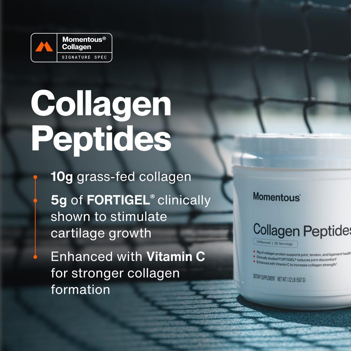 Momentous Collagen Peptides tub on a dark tennis court beside the net, Momentous Collagen Signature Spec badge, with 10g grass-fed collagen, 5g of FORTIGEL clinically shown to stimulate cartilage growth, and enhanced with Vitamin C for stronger collagen formation. Label reads Unflavored, 30 servings, net wt 1.12lb 507g, 15g of collagen protein supports joint, tendon, and ligament health, clinically studied FORTIGEL reduces joint discomfort, enhanced with Vitamin C to increase collagen strength. (499 chars)