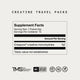 Creatine Travel Packs Supplement Facts. Serving Size: 1 packet (5g). Servings Per Container: 15. Amount Per Serving: Creapure creatine monohydrate 5g. Daily value not established. TMS The Momentous Standard. NSF Certified for Sport. Gluten Free. GMO Free. Vegan.