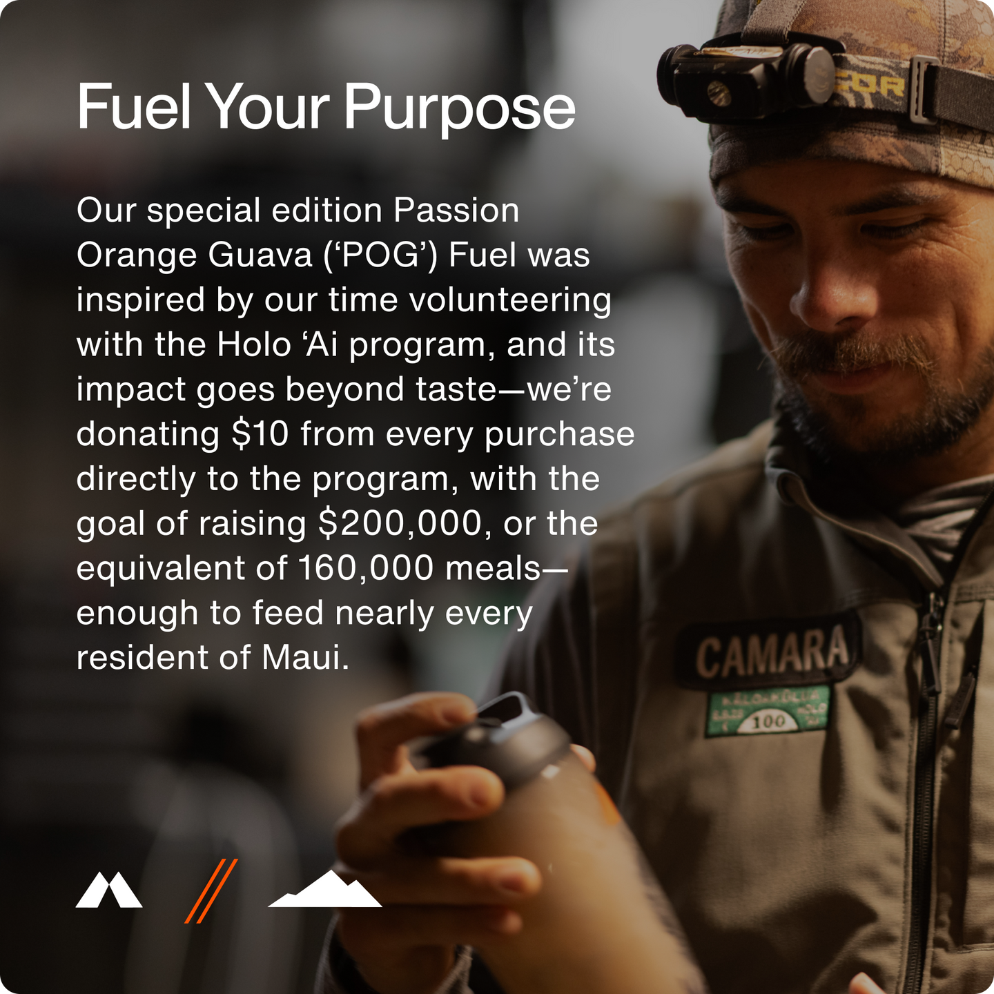 Fuel Your Purpose, Our Special edition Passion Orange Guava (POG) Fuel was inspired by our time volunteering with the holo 'Ai program.
