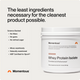 the least ingredients necessary or the cleanest product possible