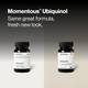 Black Momentous Ubiquinol bottle against a blurred green leafy background. Text: Ubiquinol, Outcomes & Benefits, Formulated for Superior Bioavailability, Kaneka Ubiquinol is the only bioidentical Ubiquinol on the market, Delivers 2x more absorption than traditional CoQ10. Bottle label: Momentous, Ubiquinol, Active form of Coenzyme Q10, Supports energy at the cellular level, Dietary Supplement, 30 Softgels.