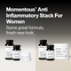 Momentous Anti Inflammatory Stack For Women, same great formula, fresh new look, with the previous packaging on the left labeled Turmeric 60 capsules, Vitamin D3 2000IU 60 liquid capsules, and Creatine Muscle Performance & Cognitive Function net wt 5.29oz 150g, beside the new packaging on the right for Turmeric 60 capsules, Vitamin D3 2000IU 60 liquid capsules, and Creatine unflavored 30 servings net wt 5.3 oz 150g. (419 chars)