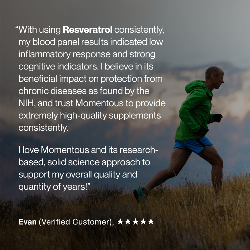 Runner in a green jacket jogging outdoors in a mountainous landscape. Overlaid text reads: “With using Resveratrol consistently, my blood panel results indicated low inflammatory response and strong cognitive indicators. I believe in its beneficial impact on protection from chronic diseases as found by the NIH, and trust Momentous to provide extremely high-quality supplements consistently. I love Momentous and its research-based, solid science approach to support my overall quality and quantity of years!” E