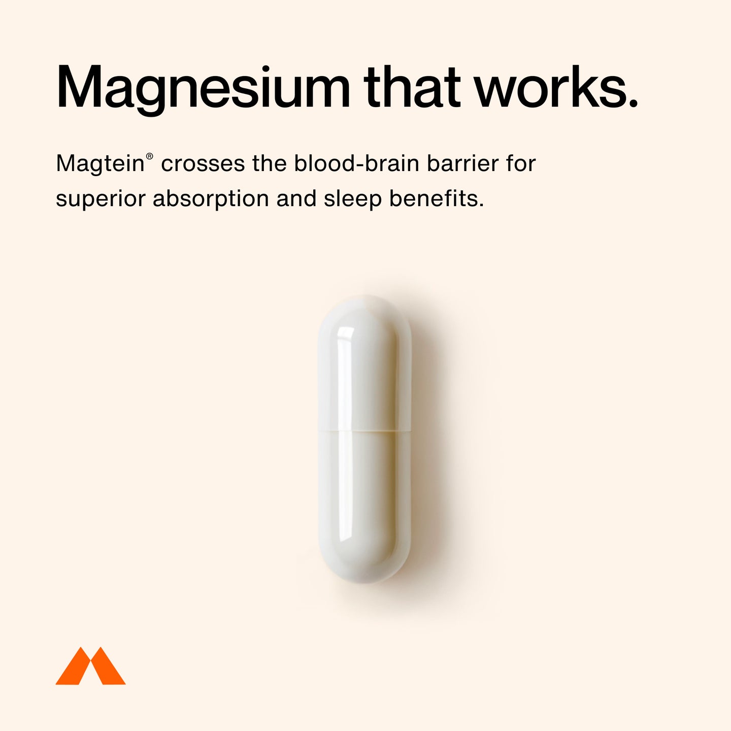 Text reads “Magnesium that works. Magtein® crosses the blood-brain barrier for superior absorption and sleep benefits.” with image of a white capsule.
