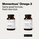 Momentous Omega-3, same great formula, fresh new look. Old bottle, Omega-3 Foundational and Cognitive, 60 capsules, omega-3 fatty acids play a critical role in cell membranes throughout the brain and body and can help support cardiovascular health, cognitive function, and muscle and joint health. New label bottle, 60 softgels, NSF Certified Sport, supports brain, joint and heart health, 1600mg EPA and DHA in balanced 1 to 1 ratio, natural triglyceride form for optimal absorption. (484 chars)
