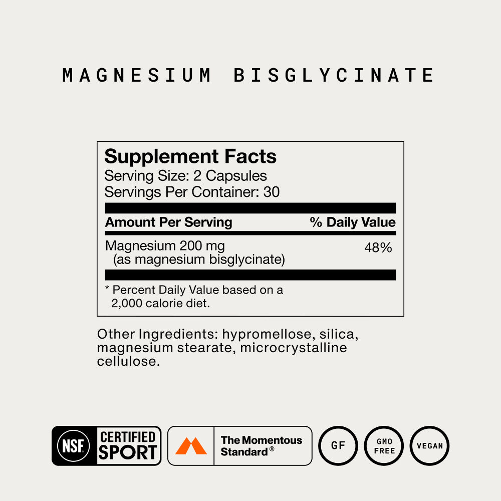 Magnesium Bisglycinate Supplement Facts panel. Serving Size: 2 Capsules. Servings Per Container: 30. Amount Per Serving: Magnesium 200 mg, as magnesium bisglycinate, 48% Daily Value. Percent Daily Value based on a 2,000 calorie diet. Other Ingredients: hypromellose, silica, magnesium stearate, microcrystalline cellulose. Certification seals: NSF Certified for Sport, The Momentous Standard, GF for gluten free, GMO Free, and Vegan.