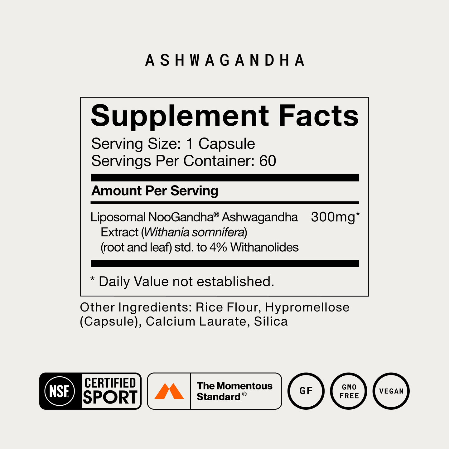Momentous Ashwagandha Supplement Facts panel: serving size 1 capsule, 60 servings per container, 300 mg Liposomal NooGandha Ashwagandha extract (Withania somnifera, root and leaf) standardized to 4% withanolides. Other ingredients: rice flour, hypromellose capsule, calcium laurate, silica. NSF Certified for Sport, gluten free, GMO free, vegan