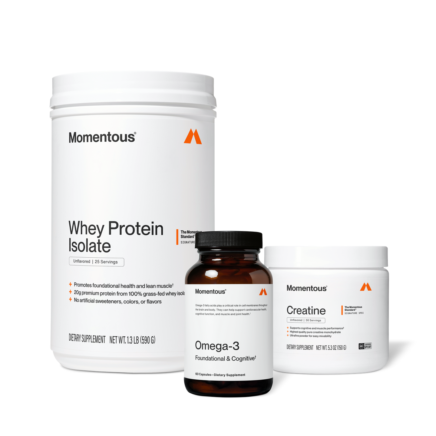 Momentous Whey Protein Isolate, The Momentous Standard, Signature Spec, Unflavored, 25 Servings. Promotes foundational health and lean muscle. 20g premium protein from 100% grass-fed whey isolate. No artificial sweeteners, colors, or flavors. Dietary Supplement, Net Wt. 1.3 LB (590 G). Momentous Omega-3, Foundational & Cognitive, 60 Capsules, Dietary Supplement. Momentous Creatine, The Momentous Standard, Signature Spec, Unflavored, 30 Servings. Dietary Supplement Net Wt. 5.3 OZ (150 G)