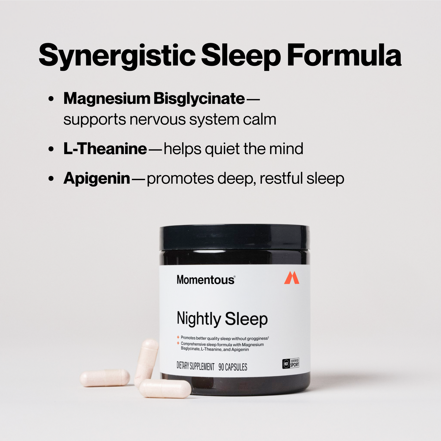 Momentous Nightly Sleep jar with three capsules beside it under the headline Synergistic Sleep Formula: Magnesium Bisglycinate supports nervous system calm, L-Theanine helps quiet the mind, Apigenin promotes deep, restful sleep. (228 chars)
