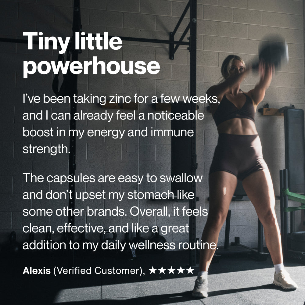 Woman exercising with a kettlebell in a gym. Text reads: “Tiny little powerhouse. I’ve been taking zinc for a few weeks, and I can already feel a noticeable boost in my energy and immune strength. The capsules are easy to swallow and don’t upset my stomach like some other brands. Overall, it feels clean, effective, and like a great addition to my daily wellness routine. Alexis (Verified Customer), five stars.”